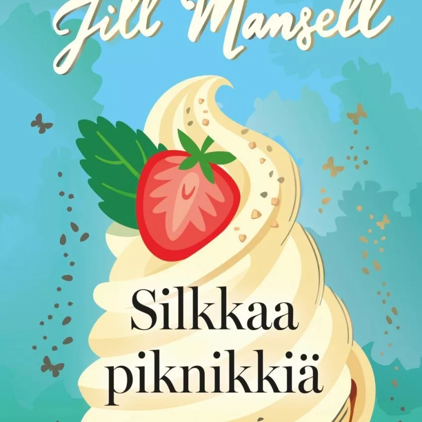 Jill Mansell: Silkkaa piknikkiä, suom. Pirjo Ruti (Bazar)