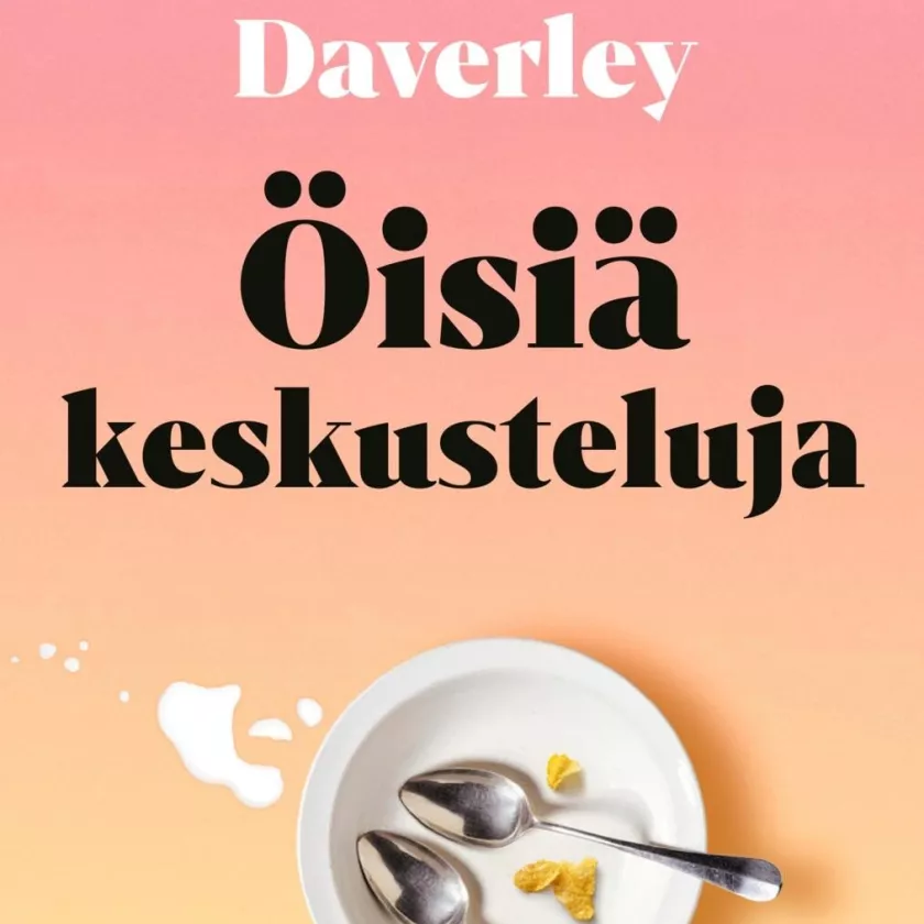 Claire Daverly: Öisiä keskusteluja, suom. Riitta Kurki (Bazar)